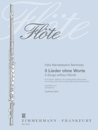 5 Lieder ohne Worte f�r 2 Fl�ten, Altfl�te in G und Bassfl�te (Vc) Partitur und Stimmen
