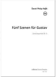 5 Szenen f�r Gustav Nr. 6 f�r 2 Violinen, Viola und Violoncello Partitur und Stimmen