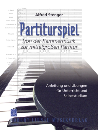 Partiturspiel Anleitung und bungen fr Unterricht und Selbststudium Von der Kammermusik zur mittelgron Partitur