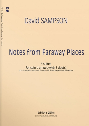 Notes from faraway places 3 suites for solo trumpet (and 3 duets)
