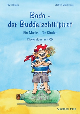 Bodo der Buddelschiffpirat (+CD) Kindermusical Klavieralbum