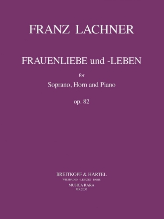 Frauenliebe und Leben fr Sopran, Horn in E und Klavier, Stimmen (dt)