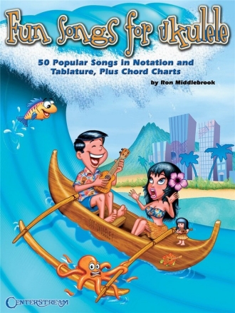 Fun Songs for Ukulele 50 popular songs in notation and tablature, plus chord charts