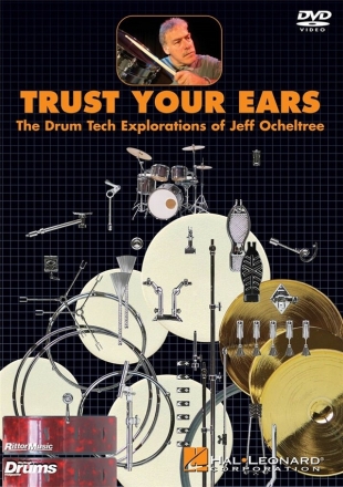 Trust your ears The drum tech explorations of Jeff Ocheltree DVD
