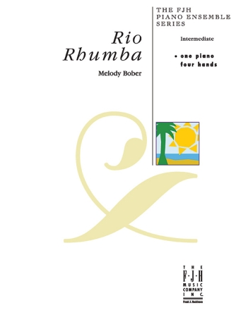 Rio Rhumba for one piano 4 hands (intermediate) The FJH piano ensemble series