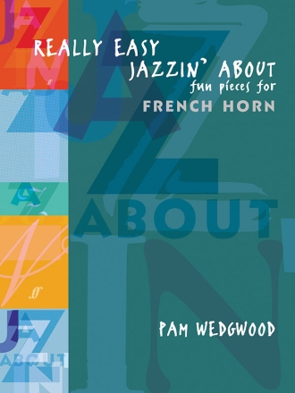 Really easy Jazzin' about Fun Pieces for french horn and piano