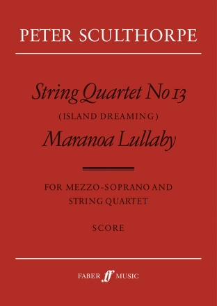 String quartet no.13  and Maranoa Lullaby for mezzo-soprano and string quartet,  score