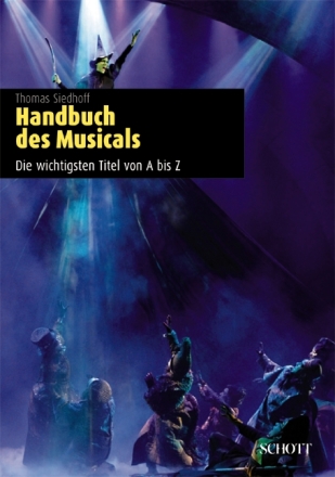 Handbuch des Musicals Die wichtigsten Titel von A bis Z 