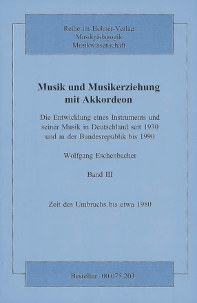 Musik und Musikerziehung mit Akkordeon Band 3 Zeit des Umbruchs bis etwa 1980