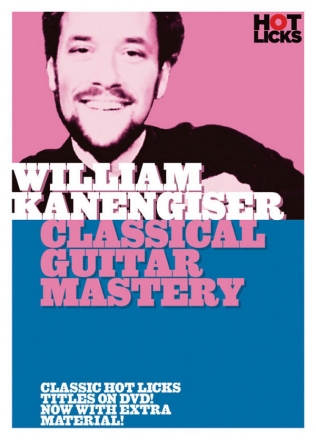 William Kanengiser - Classical Guitar Mastery for guitar DVD