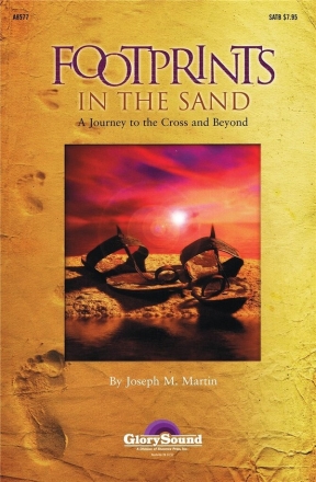 Footprints in the Sand A Journey to the Cross and beyond for mixed chorus and piano,  score