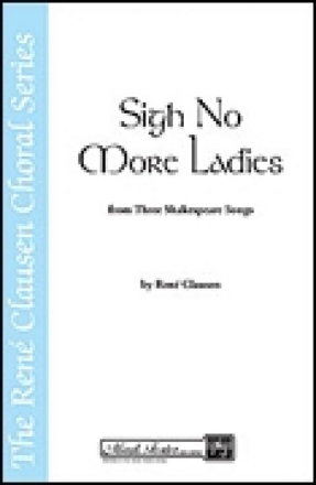 Sigh no more Ladies for mixed chorus (SATB) and piano score