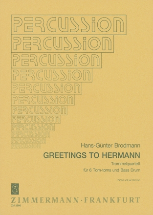Greetings to Hermann fr 4 Trommler (6 Tom-Toms und Bass Drum) Partitur und Stimmen