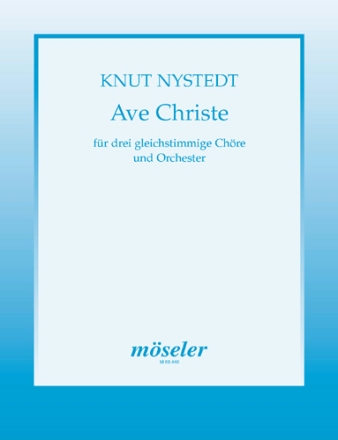 Ave Christe fr 3 gleichstimmige Chre und Orchester Partitur