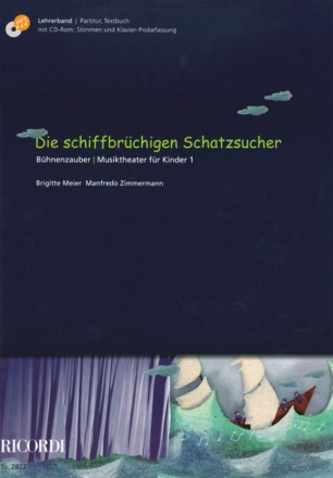 Die schiffbrchigen Schatzsucher Lehrerband (Partitur, Textbuch, CD-Rom mit Stimmen und Klavier-Probefassung)