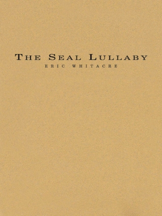 HL04006899  Eric Whitacre, The Seal Lullaby 5-Part Flexible Band Partitur