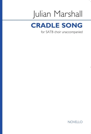 Julian Marshall, Cradle Song SATB Chorpartitur