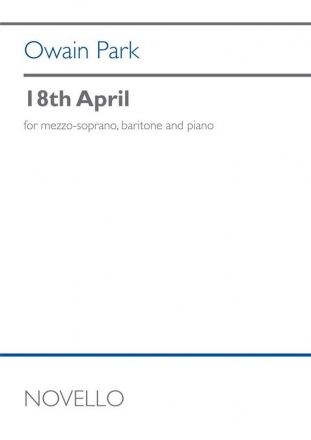 Owain Park, 18th April Mezzo-Soprano, Baritone and Piano Vocal Score