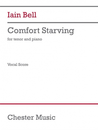 Iain Bell, Comfort Starving for tenor and piano vocal score