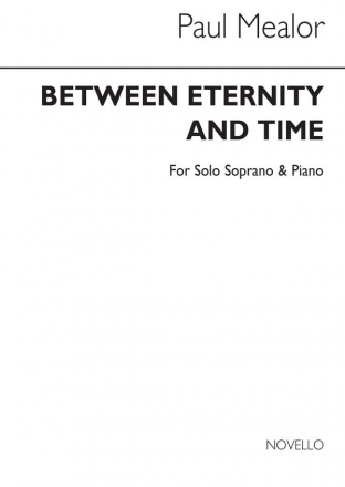 Paul Mealor, Between Eternity And Time Soprano Voice and Piano Buch