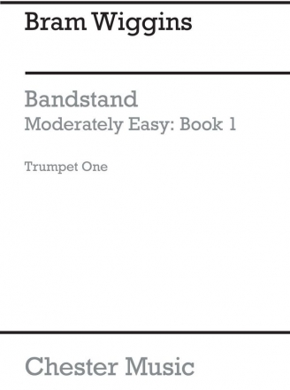 B. Wiggins: Bandstand Moderately Easy Book 1 (Concert Band Trumpet 1) Trumpet Part