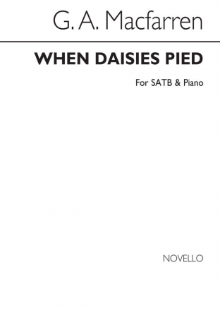 George Alexander MacFarren, When Daisies Pied SATB and Piano Chorpartitur
