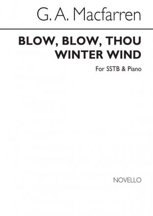 George Alexander MacFarren, Blow, Blow, Thou Winter Wind SSTB and Piano Chorpartitur