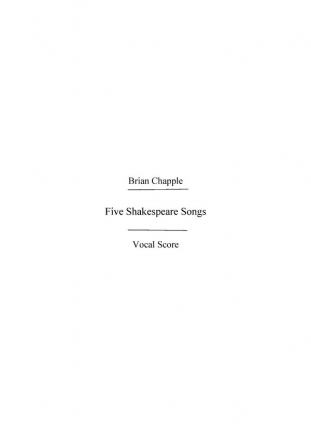Brian Chapple, Five Shakespeare Songs (1982) Vocal Klavierauszug