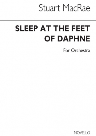 Stuart MacRae, Sleep At The Feet Of Daphne (Full Score) Orchestra Partitur