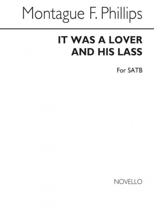 Shakespeare_Montague Phillips, It Was A Lover And Her Lass SATB Chorpartitur