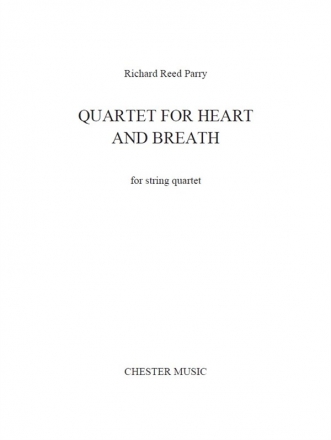 Richard Reed Parry: Quartet For Heart And Breath (For String Quartet) String Quartet Instrumental Work
