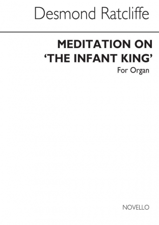Desmond Ratcliffe, Meditation On 'the Infant King' for Orgel Buch