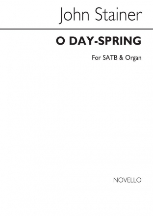 Sir John Stainer, O Day-Spring SATB and Organ Chorpartitur