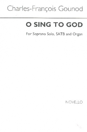 O Sing to God (Noel) for sopran, mixed chorus and organ score