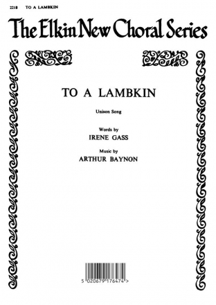 Arthur Baynon, To A Lambkin for Unison Chorus Unison Voices Chorpartitur