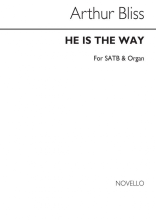 Arthur Bliss, He Is The Way SATB and Organ Chorpartitur