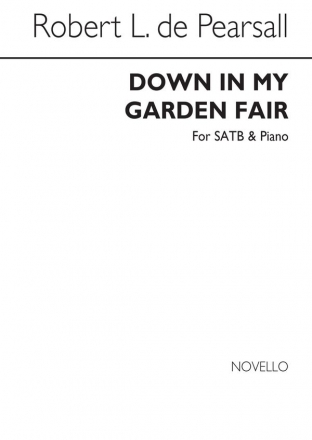 Robert Pearsall, Down In My Garden Fair SATB and Piano Chorpartitur