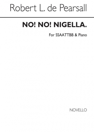 Robert Pearsall, No! No! Nigella SATB and Piano Chorpartitur