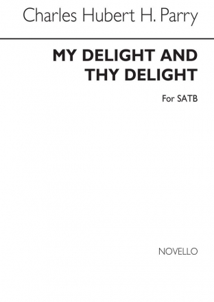 Hubert Parry, My Delight And Thy Delight SATB Chorpartitur