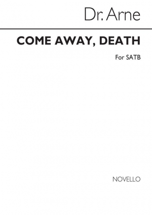 Arne, Arne Come Away Death Satb SATB Chorpartitur