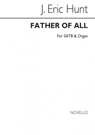 J. Eric Hunt, Father Of All SATB and Piano Chorpartitur