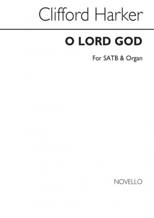 Clifford Harker, O Lord God SATB and Organ Chorpartitur