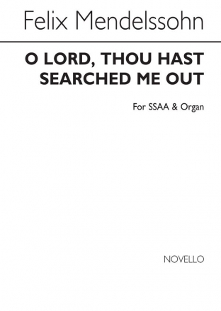 Felix Mendelssohn Bartholdy, O Lord, Thou Hast Searched Me Out SSAA Organ Accompaniment Chorpartitur