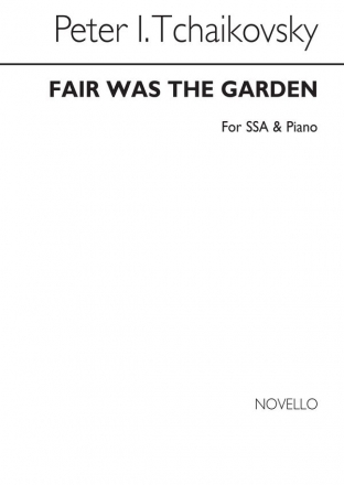 Pyotr Ilyich Tchaikovsky, Fair Was The Garden SSA and Piano Chorpartitur