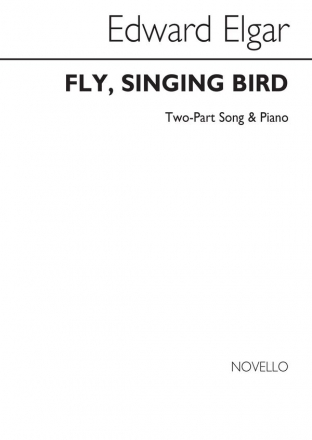 Edward Elgar, Fly Singing Bird 2-Part Vocal and Piano Klavierauszug