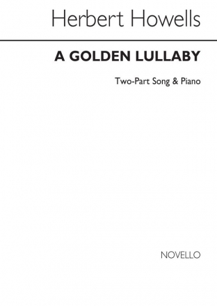 Herbert Howells, Golden Lullaby (2 Part/Piano) 2-Part Choir and Piano Chorpartitur