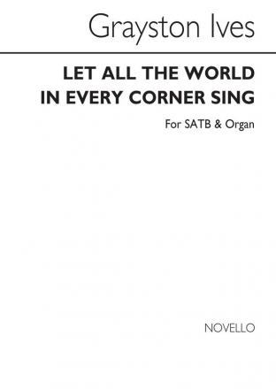 Grayston Ives, Let All The World SATB and Organ Buch