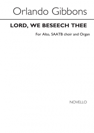 Orlando Gibbons, Lord We Beseech Thee Alto SATB Organ Accompaniment Chorpartitur