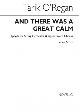 Tarik O'Regan, And There Was Great Calm SSA String Ensemble Stimme