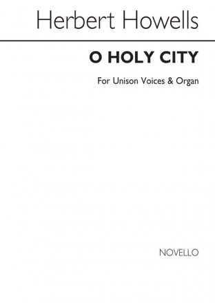Herbert Howells, O Holy City (Sancta Civitas) Unison Voice Organ Accompaniment Chorpartitur